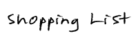 Shopping List
