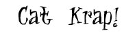 Cat Krap!